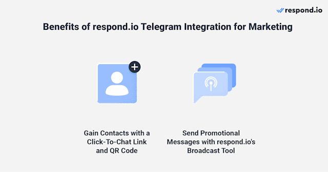 To reduce spam and protect users’ privacy, Telegram does not pass on Telegram users’ phone numbers or IDs to businesses. Therefore, businesses cannot import Telegram users’ contact information and must wait for them to start a conversation. Thankfully, businesses can encourage inbound conversations with chat links, in-app search, QR Codes and Telegram widgets. Plus, unlike Telegram Channels which are designed as a one-way broadcast tool, Telegram broadcasts via respond.io permit two-way interactions, allowing Contacts to respond to promotional messages that interest them.