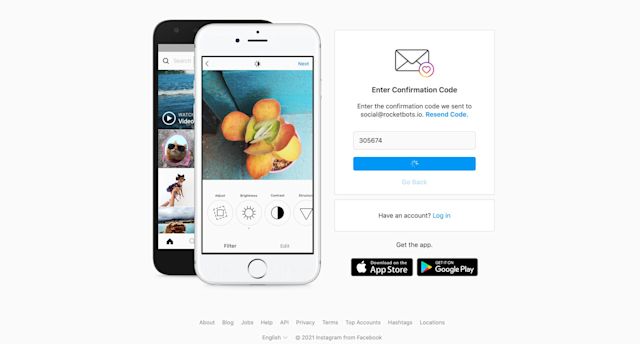 Enter the confirmation code sent to your registered email address; now you have an Instagram Account. 