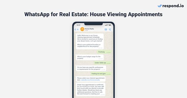 This image shows an automated house viewing appointment with WhatsApp real estate. Develop an interactive Workflow that can guide leads through the process of scheduling an appointment for house viewing. The Workflow could ask a series of questions to gather information about their preferences and then suggest available dates and times for the viewing.