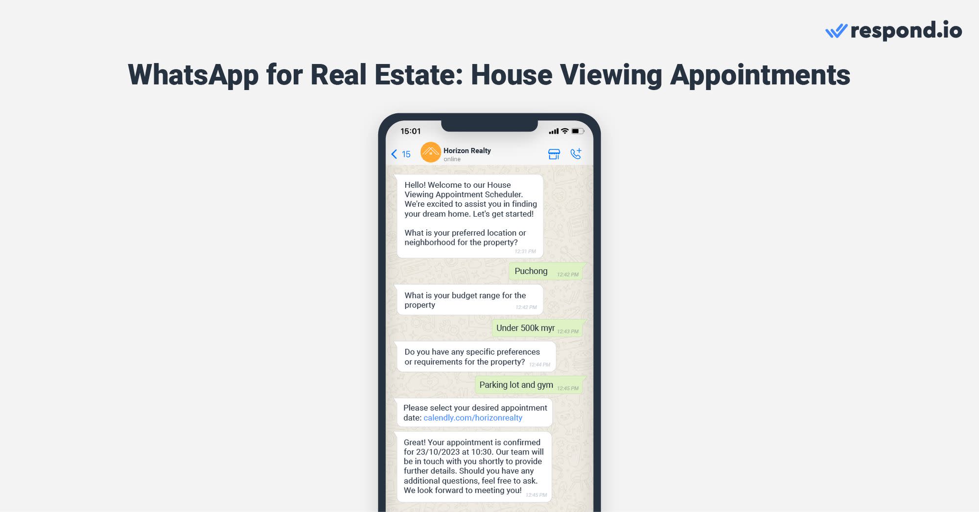 This image shows an automated house viewing appointment with WhatsApp real estate. Develop an interactive Workflow that can guide leads through the process of scheduling an appointment for house viewing. The Workflow could ask a series of questions to gather information about their preferences and then suggest available dates and times for the viewing.