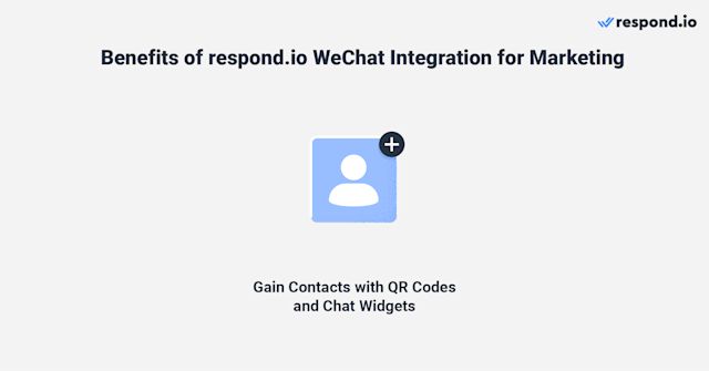 WeChat limits contact import to prevent spam and protect privacy. Use respond.io to drive inbound messages with QR Codes, Widgets, and WeChat Ads directing leads to your Official Account for easy follow-up and messaging.