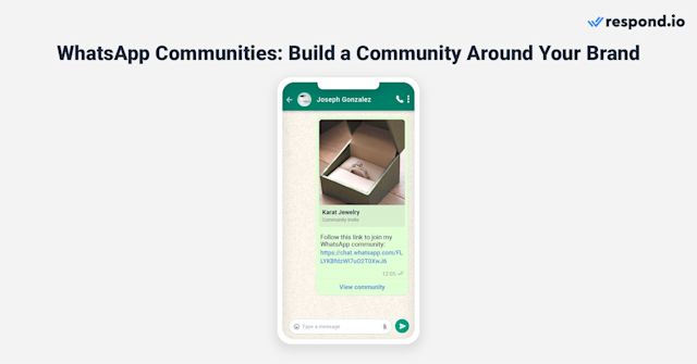This image shows how to build communities WhatsApp around your brand. Being part of a close-knit community with private access to select information or events gives members exclusivity, potentially increasing their brand loyalty.