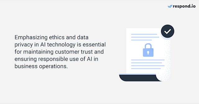 Emphasizing ethics and data privacy in AI technology is essential for maintaining customer trust and ensuring responsible use of AI in business operations