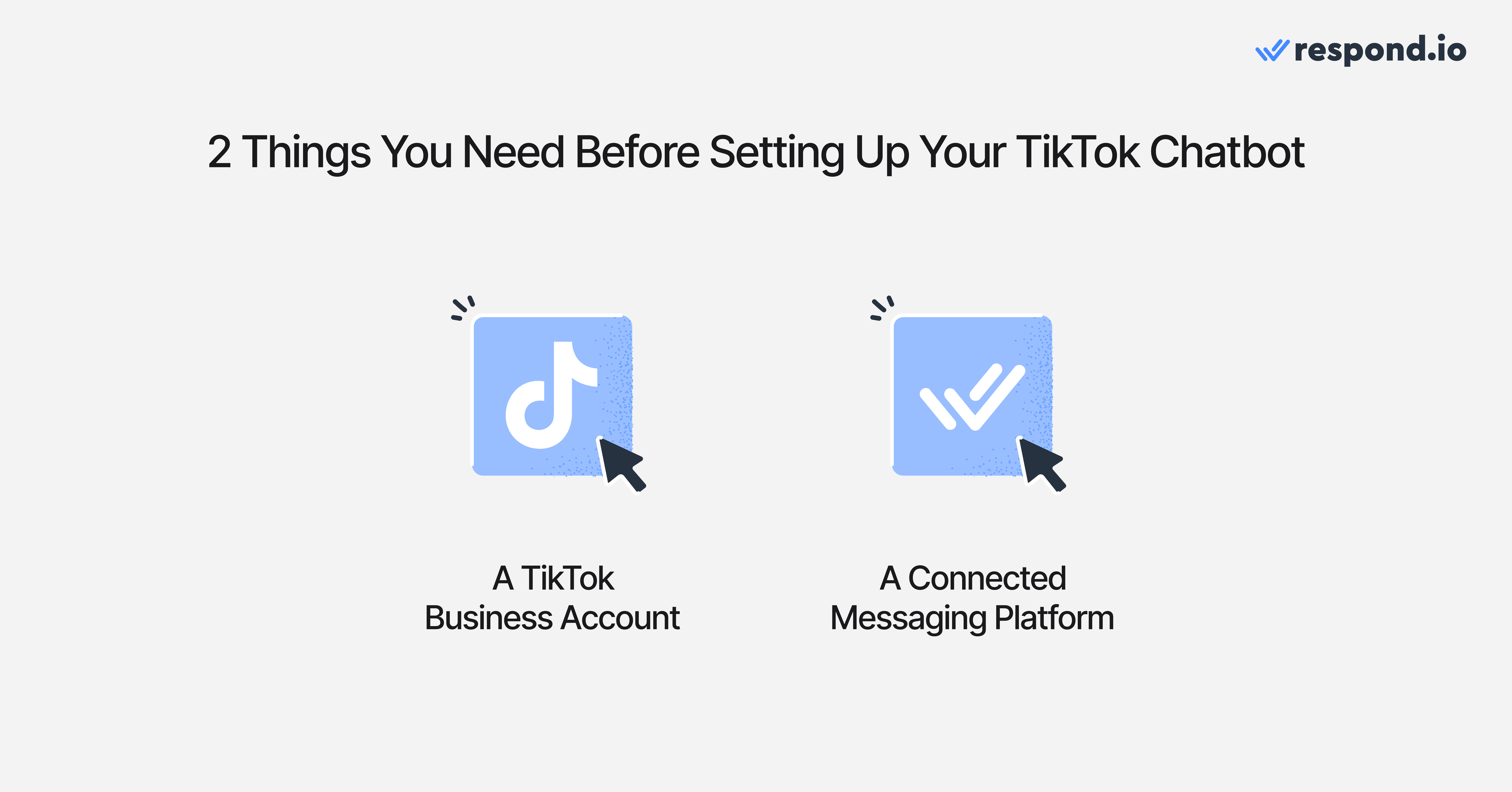 An image showing businesses need a TikTok Business Account and a connected messaging platform before setting up a TikTok chatbot