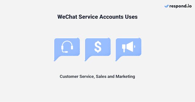 This image shows what WeChat service accounts can do for your business. After create WeChat Official Account, businesses can do WeChat Official Account marketing, sales and support. 