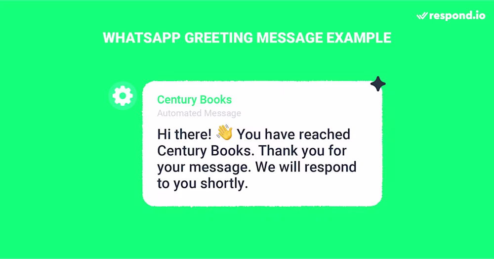 This is an image of a WhatsApp greeting message example to give you an idea of what it looks like. As the name suggests, they are welcome messages that businesses send to customers who initiate conversations.