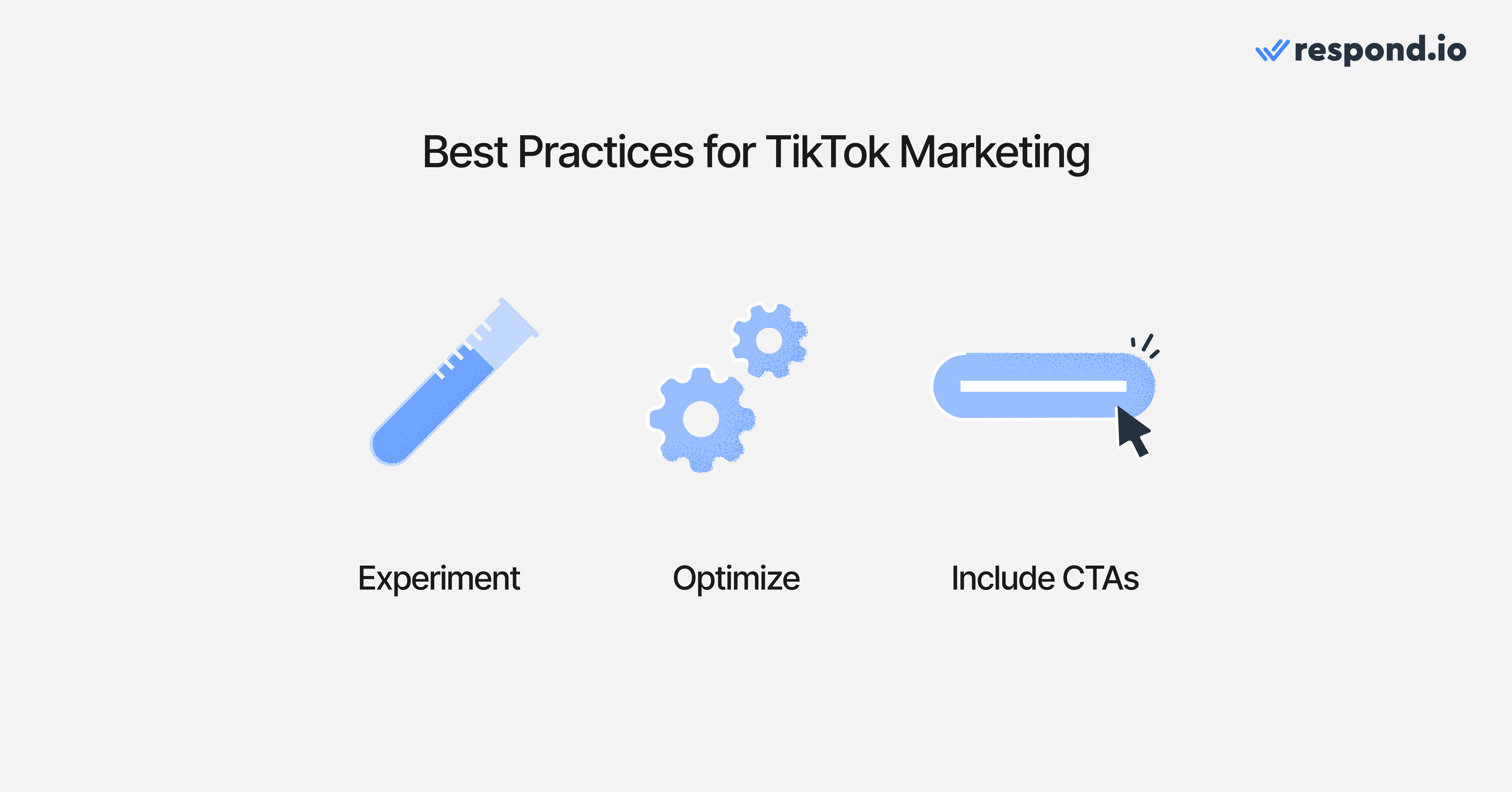 Image montrant les meilleures pratiques pour l'utilisation de TikTok pour le marketing: expérimenter, optimiser, inclure les CTA