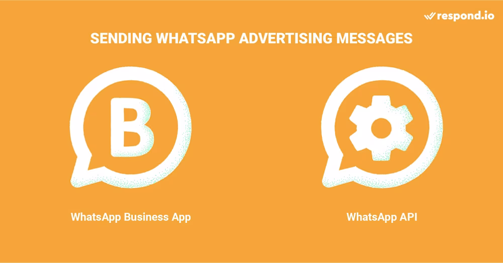 This is an image depicting how to advertise on WhatsApp using WhatsApp advertising messages. So, how can you advertise on WhatsApp? WhatsApp Business App users can use WhatsApp Broadcast while WhatsApp API users have to use a CRM integration like respond.io. Then, use the right WhatsApp promotion message sample or WhatsApp advertising messages sample to promote your products or services to customers. 